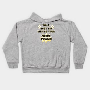 Host kid superpower Kids Hoodie